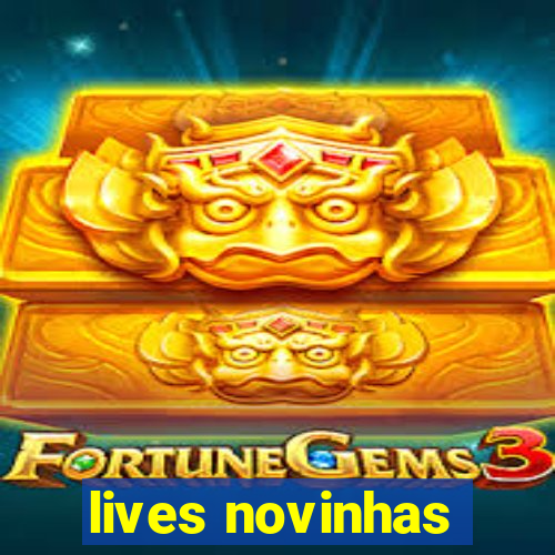 lives novinhas